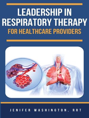 cover image of Leadership in Respiratory Therapy for Healthcare Providers